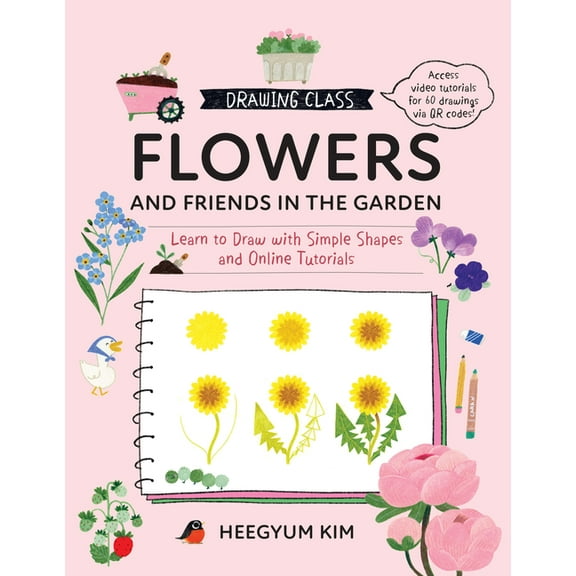 Drawing Class Drawing Class: Flowers and Friends in the Garden: Learn to Draw with Simple Shapes and Online Tutorials - Access Video T, Book 2, (Paperback)