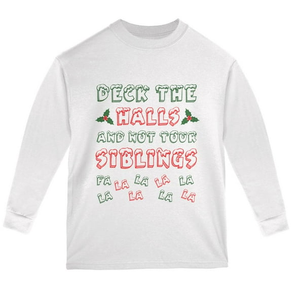 Christmas Deck the Halls Not Your Siblings Youth Long Sleeve T Shirt White YMD
