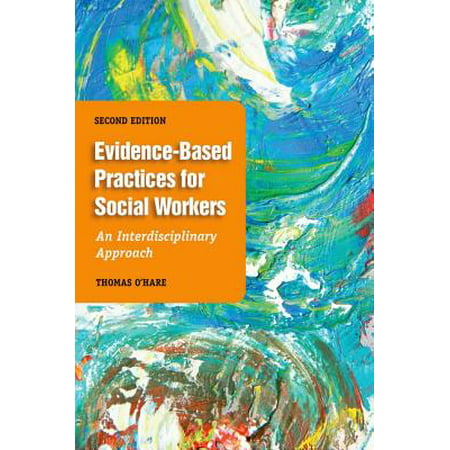 Evidence-Based Practice for Social Workers, Second Edition : An Interdisciplinary (Best Practices For Using Social Media As A Recruitment Strategy)