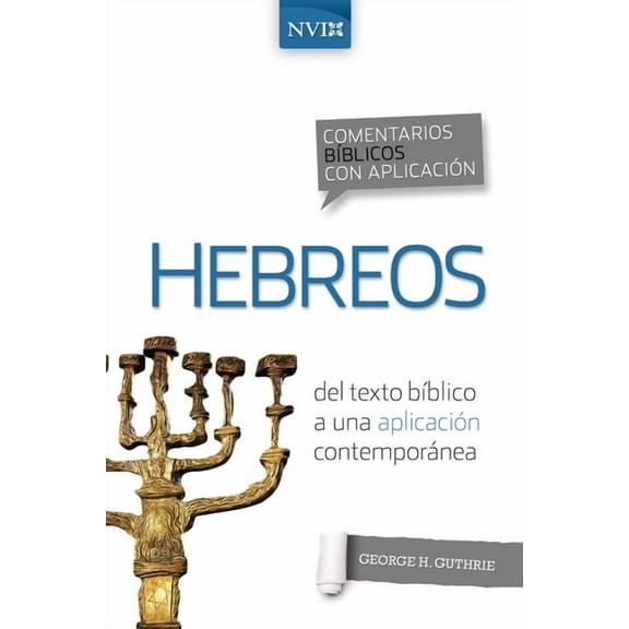 Comentarios BÃ­blicos Con AplicaciÃ³n NVI Comentario BÃ­blico Con AplicaciÃ³n NVI Hebreos: del Texto BÃ­blico a Una AplicaciÃ³n ContemporÃ¡nea, (Paperback)