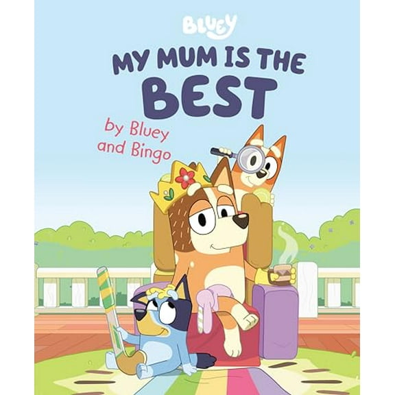 Pre-Owned My Mum Is the Best by Bluey and Bingo (Hardcover) 0593519663 9780593519660