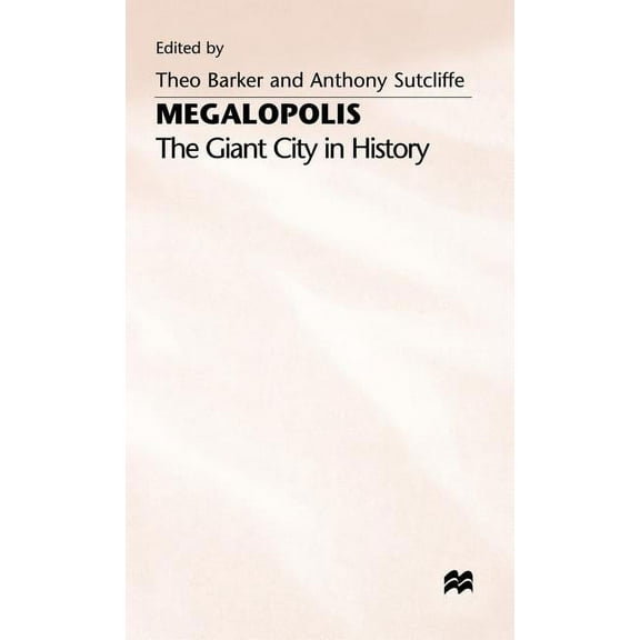 Megalopolis: The Giant City in History, (Hardcover)