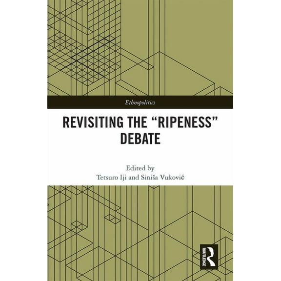 Ethnopolitics Revisiting the "Ripeness" Debate, (Hardcover)