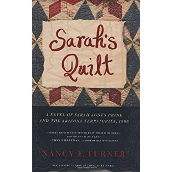 Pre-Owned Sarah's Quilt: A Novel of Sarah Agnes Prine and the Arizona Territories, 1906 (Hardcover) by Nancy E Turner
