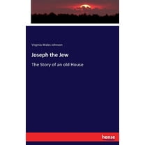 Joseph the Jew: The Story of an old House, (Paperback)