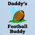 thumbnail image 2 of CafePress - Daddys Football Buddy Body Suit - Baby Light Bodysuit, Size Newborn - 24 Months, 2 of 4