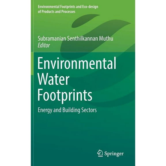 Environmental Footprints and Eco-Design Environmental Water Footprints: Energy and Building Sectors, (Hardcover)