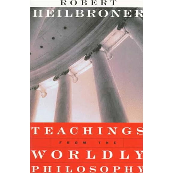 Teachings from the Worldly Philosophy, (Paperback)