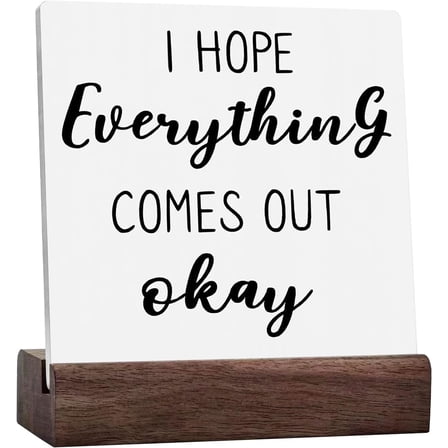 I Hope Everything Come Out Okay, Bathroom Plaque, Home Bathroom Desk Shelf Sign Ceramic Sign