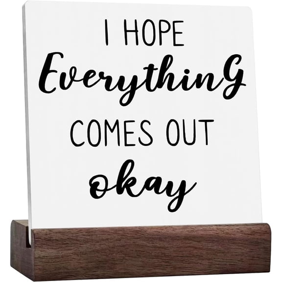 I Hope Everything Come Out Okay, Bathroom Plaque, Home Bathroom Desk Shelf Sign Ceramic Sign