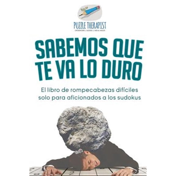 Pre-Owned Sabemos que te va lo duro El libro de rompecabezas difciles solo para aficionados a los sudokus (Paperback)