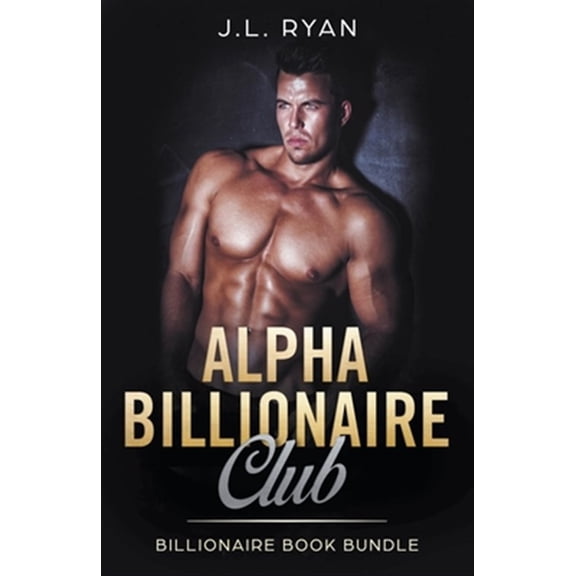 Pre-Owned Alpha Billionaire Club: A Steamy Billionaire Romance, (Paperback)