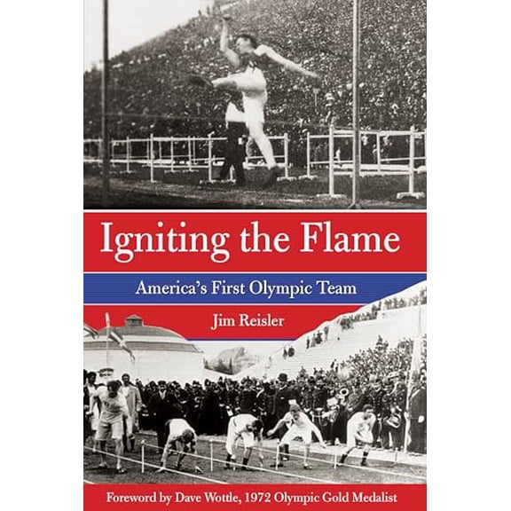 Pre-Owned Igniting the Flame: America's First Olympic Team (Hardcover) by Jim Reisler, Dave Wottle