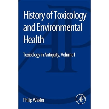 UPC: 9780128000458 | History of Toxicology and Environmental Health: History of Toxicology and Environmental Health: Toxicology in Antiquity Volume I (Paperback)