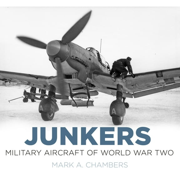 Junkers: Military Aircraft of World War Two (Hardcover)