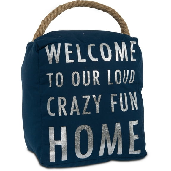 Pavilion Gift Company Open Door Decor - Welcome To Our Loud Crazy Fun House Navy Blue & Silver Door Stopper with Handle