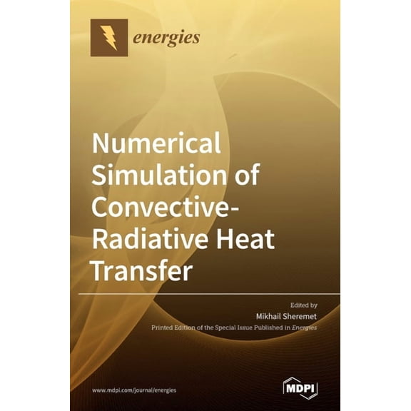 Numerical Simulation of Convective-Radiative Heat Transfer, (Hardcover)