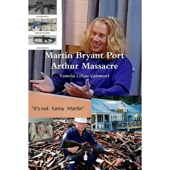 Martin Bryant Port Arthur Massacre, (Paperback)