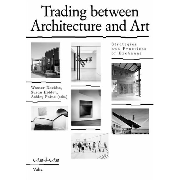 Trading Between Architecture and Art: Strategies and Practices of Exchange, (Paperback)