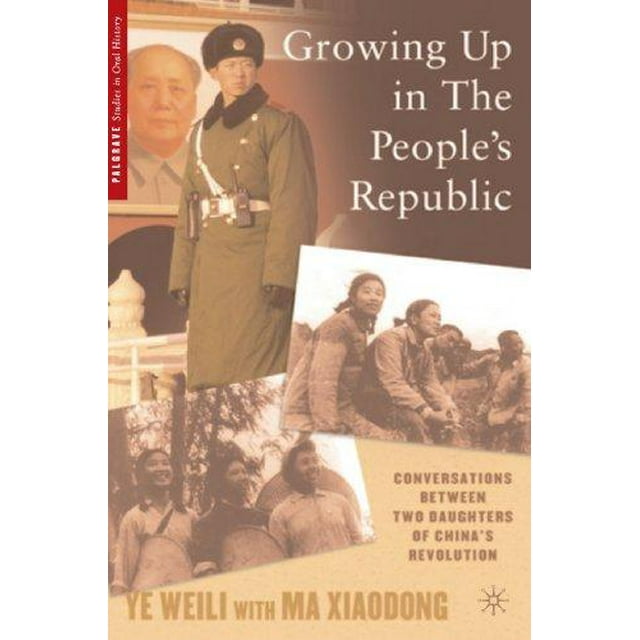Grandir dans la République Populaire : Conversations entre Deux Filles de la Révolution Chinoise (Palgrave Études en Histoire Orale)