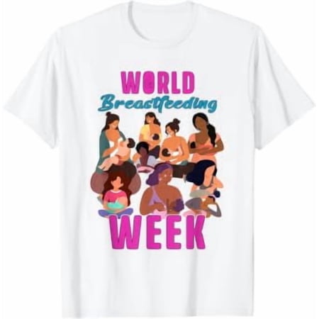 World Breastfeeding Week Breast Milk Awareness Mother Support T-Shirt