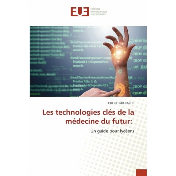 Les technologies clés de la médecine du futur, (Paperback)