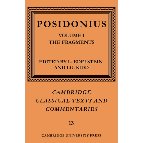 Cambridge Classical Texts and Commentari Posidonius: Volume 1, the Fragments, Book 13, (Paperback)