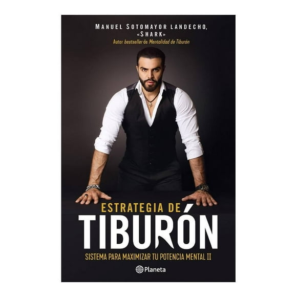 Estrategia de Tiburón Planeta Manuel Sotomayor