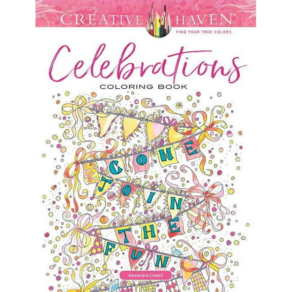 Adult Coloring Books: Holidays & Celebra Creative Haven Celebrations Coloring Book, (Paperback)