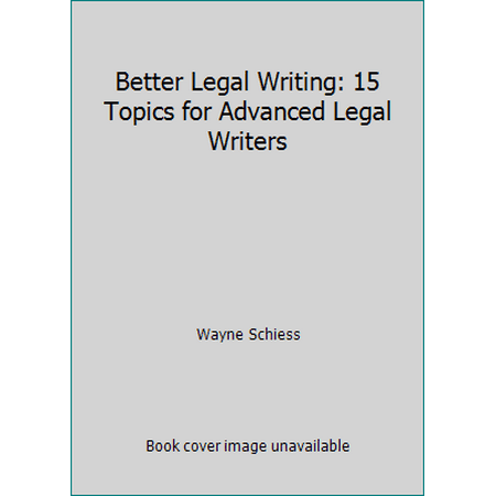 Better Legal Writing : 15 Topics for Advanced Legal Writers, Used [Hardcover]