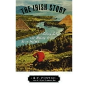 The Irish Story: Telling Tales and Making It Up in Ireland, Used [Paperback]