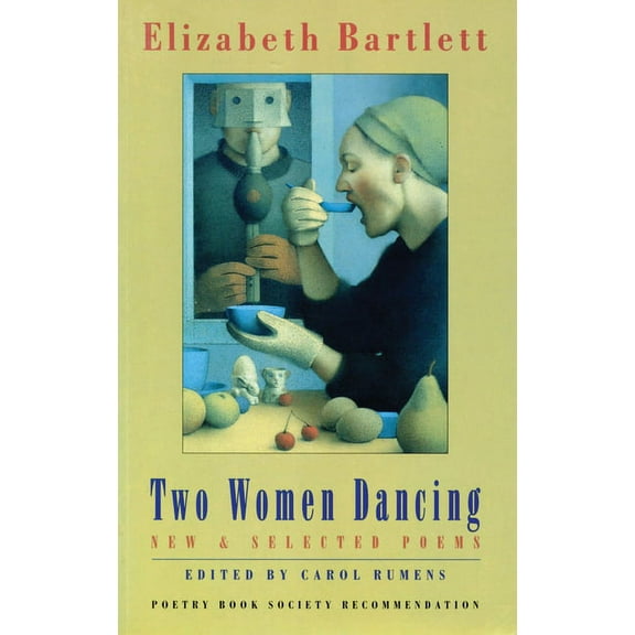 Two Women Dancing: New & Selected Poems, (Paperback)