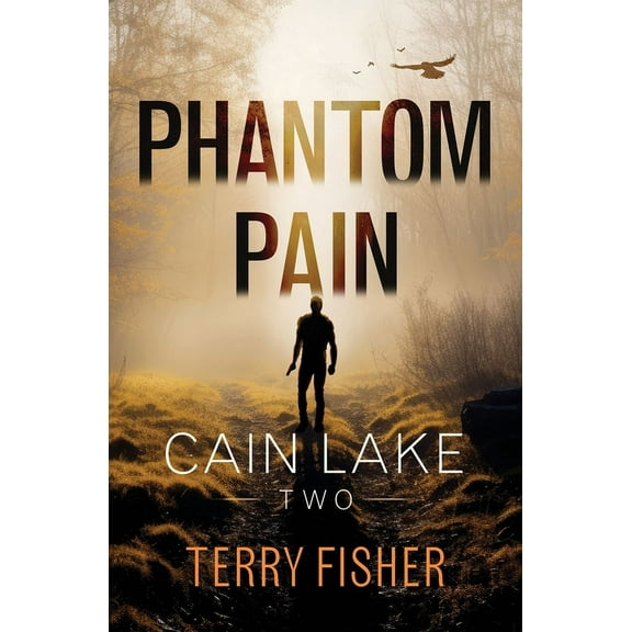Cain Lake Cain Lake 2: Phantom Pain, Book 2, (Paperback)