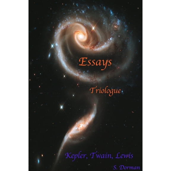 Essays: Triologue: Kepler, Twain, Lewis, (Paperback)