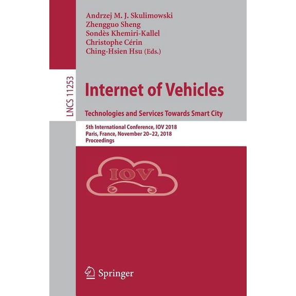 Internet of Vehicles. Technologies and Services Towards Smart City: 5th International Conference, Iov 2018, Paris, Franc, (Paperback)