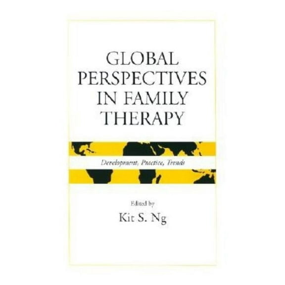 Routledge Family Therapy and Counseling Global Perspectives in Family Therapy: Development, Practice, and Trends, (Hardcover)