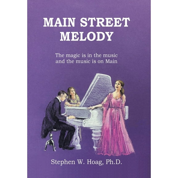 Main Street Melody: The magic is in the music and the music is on Main (Hardcover)