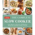 thumbnail image 2 of The Complete Slow Cooker: From Appetizers to Desserts - 400 Must-Have Recipes That Cook While You Play (or Work), 2 of 2