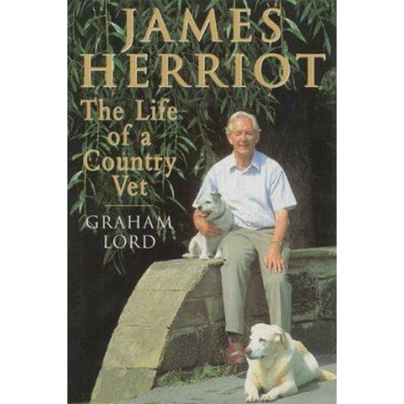 Pre-Owned James Herriot: The Life of a Country Vet (Hardcover) 0786704608 9780786704606