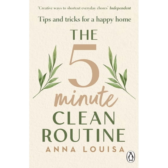 The 5 Minute Clean Routine: Tips and Tricks for a Happy Home, (Paperback)