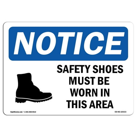 OSHA Notice Sign - NOTICE Safety Shoes Must Be Worn In This Area | Choose from: Aluminum, Rigid Plastic or Vinyl Label Decal | Protect Your Business, Work Site, Warehouse & Shop Area | Made in the