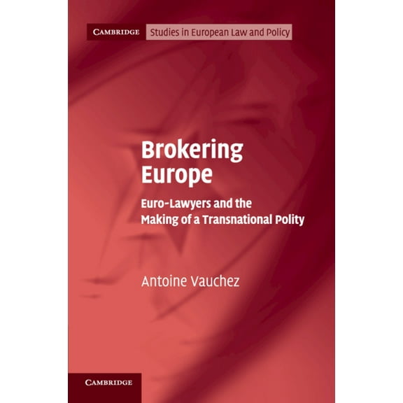 Cambridge Studies in European Law and Po Brokering Europe, (Paperback)