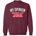 thumbnail image 2 of OXI Crewneck Sweatshirt - My Opinion Offended You, Basic Casual Sweatshirts for Men's and Women Fleece Sweatshirt Long Sleeve - Maroon 3X-Large, 2 of 2
