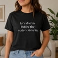 thumbnail image 2 of Before Anxiety Kicks In Graphic T-Shirt, Unisex Classic Fit Tee, 2 of 9