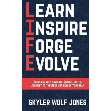 Life - Learn. Inspire. Forge. Evolve.