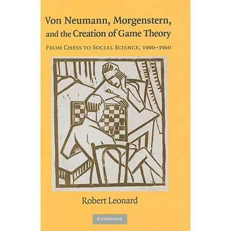 Von Neumann Morgenstern And The Creation Of Game Theory