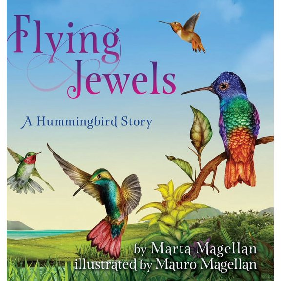 Flying Jewels: A Hummingbird Story, (Hardcover)