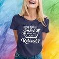 thumbnail image 2 of Wxolcjlv Womens Tee Tops Does This Make Me Look Retired Print Crew Neck Short Sleeve Tees,Sizes S-XXXL, 2 of 4
