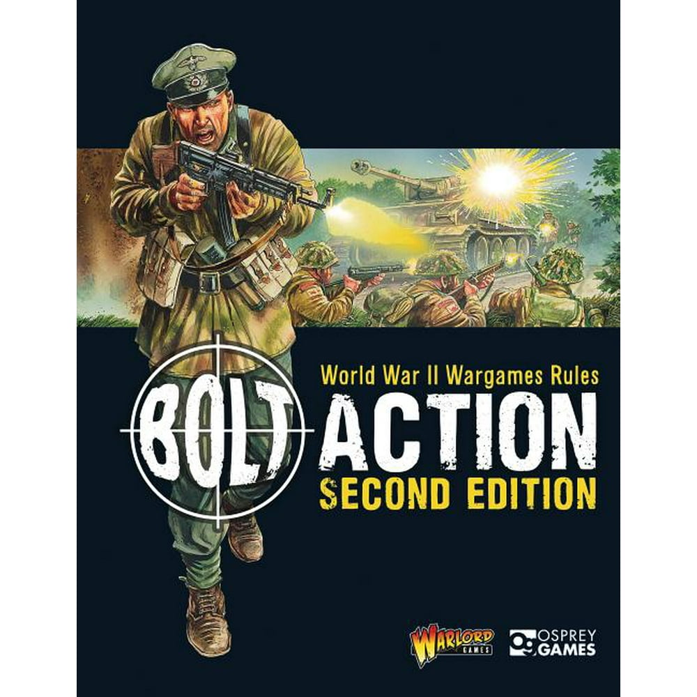 Bolt Action Bolt Action World War II Wargames Rules (Edition 2