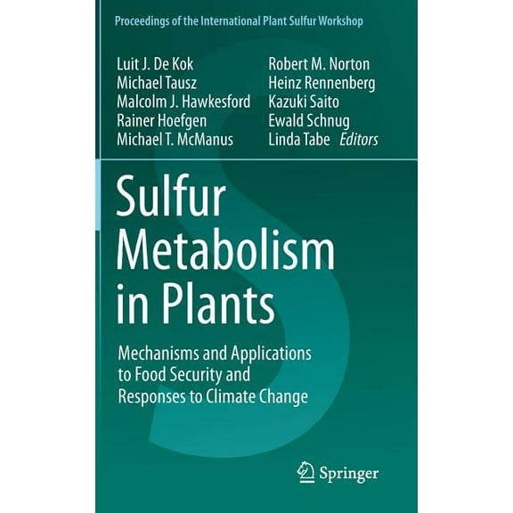 Proceedings of the International Plant S Sulfur Metabolism in Plants: Mechanisms and Applications to Food Security and Responses to Climate Change, Book 1, (Hardcover)